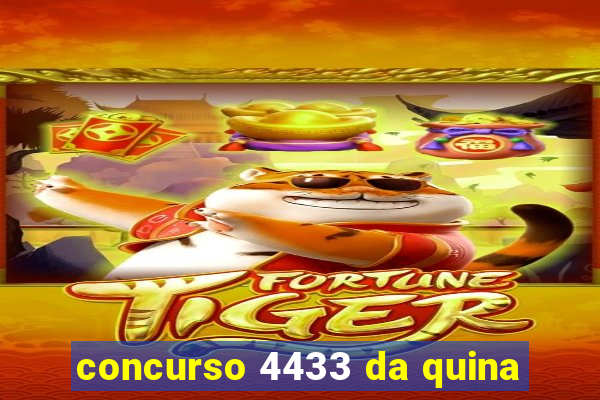 concurso 4433 da quina